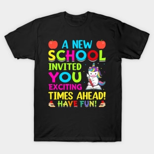 A New School Invited You Exciting Times Ahead Have Fun T-Shirt